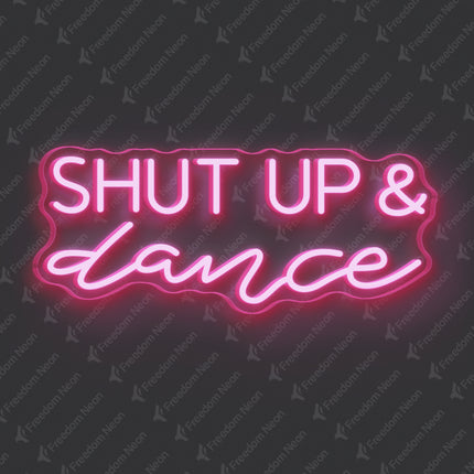 Light Pink Shut Up & Dance Neon Sign