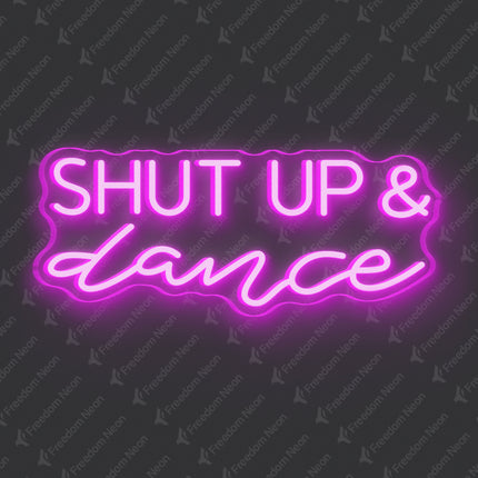 Pink Shut Up & Dance Neon Sign