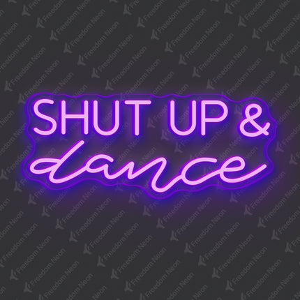 Purple Shut Up & Dance Neon Sign