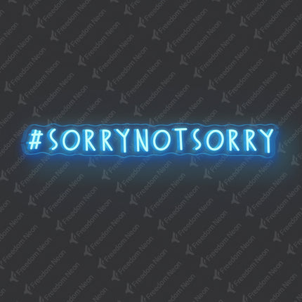 Ice Blue Sorry Not Sorry Neon Sign