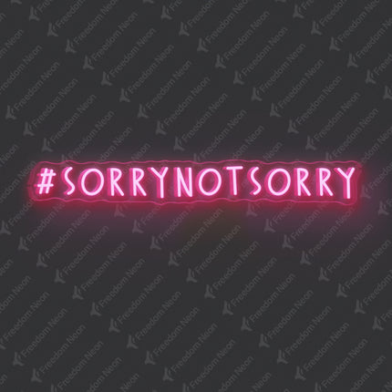 Light Pink Sorry Not Sorry Neon Sign