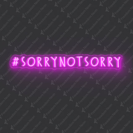 Pink Sorry Not Sorry Neon Sign