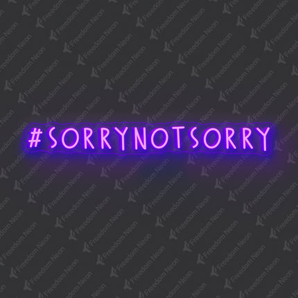 Purple Sorry Not Sorry Neon Sign