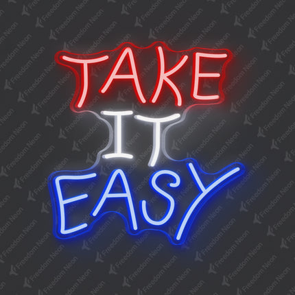 Red & White & Blue Take It Easy Neon Sign