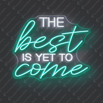 White & Mint Green The Best Is Yet to Come Neon Sign 2.0