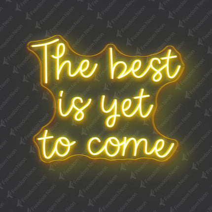 Golden Yellow The best is yet to come Neon Sign