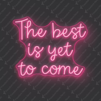 Light Pink The best is yet to come Neon Sign
