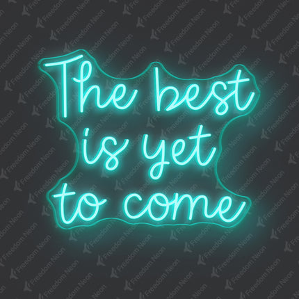 Mint Green The best is yet to come Neon Sign