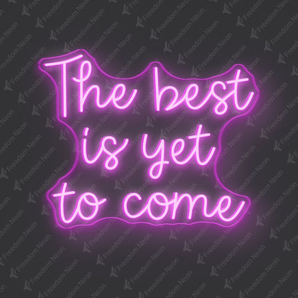 Pink The best is yet to come Neon Sign