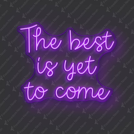Purple The best is yet to come Neon Sign