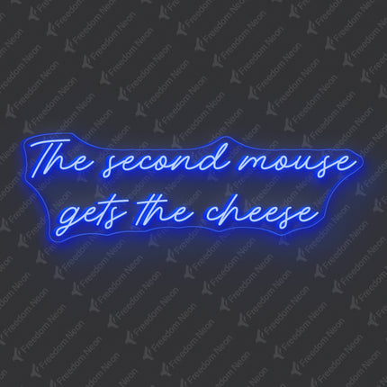 Blue The Second Mouse Gets The Cheese Neon Sign