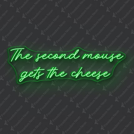 Green The Second Mouse Gets The Cheese Neon Sign