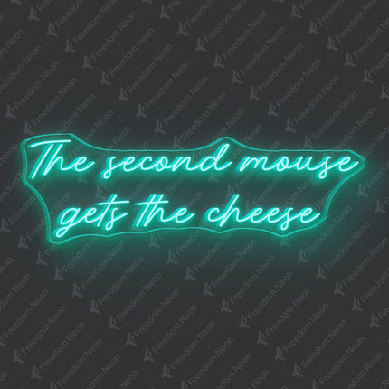 Mint Green The Second Mouse Gets The Cheese Neon Sign