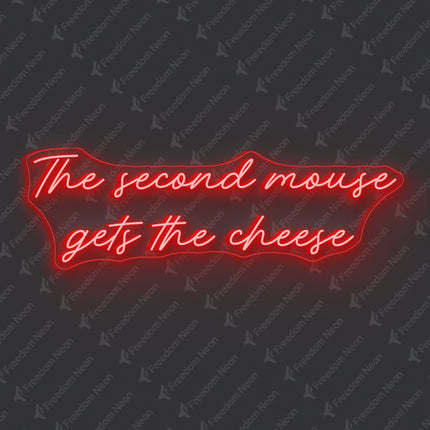 Red The Second Mouse Gets The Cheese Neon Sign
