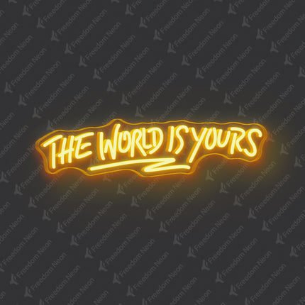 Golden Yellow The World Is Yours Neon Sign