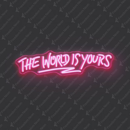 Light Pink The World Is Yours Neon Sign