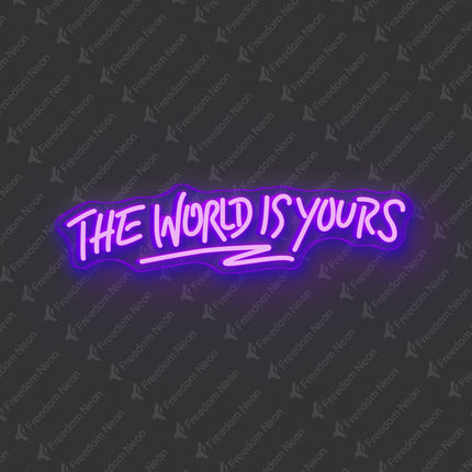 Purple The World Is Yours Neon Sign
