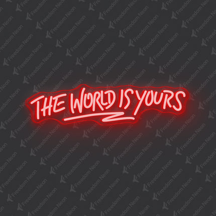 Red The World Is Yours Neon Sign