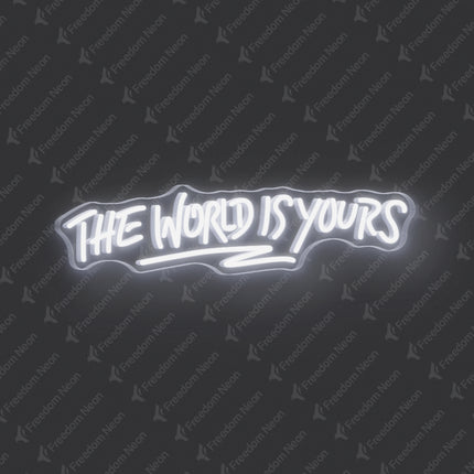 White The World Is Yours Neon Sign