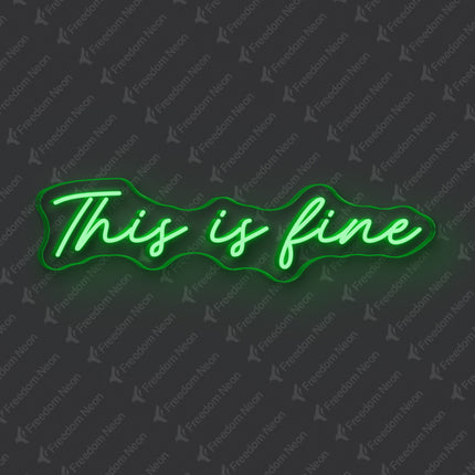 Green This Is Fine Neon Sign