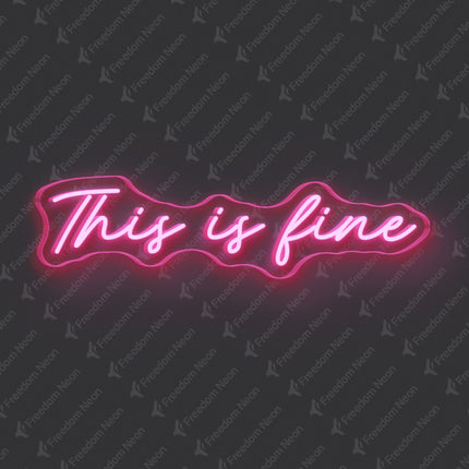 Light Pink This Is Fine Neon Sign