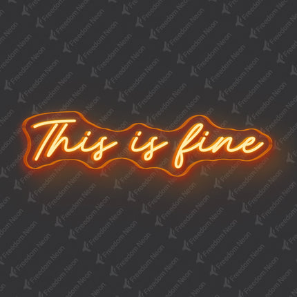 Orange This Is Fine Neon Sign