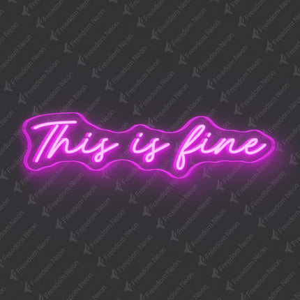Pink This Is Fine Neon Sign