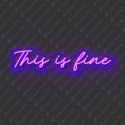 Purple This Is Fine Neon Sign