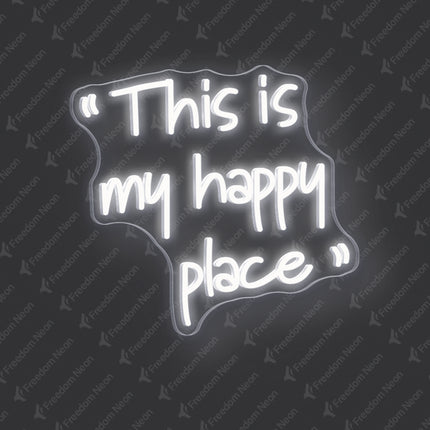 White This is my happy place Neon Sign
