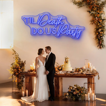 Blue 'Til Death Do Us Party Neon Sign