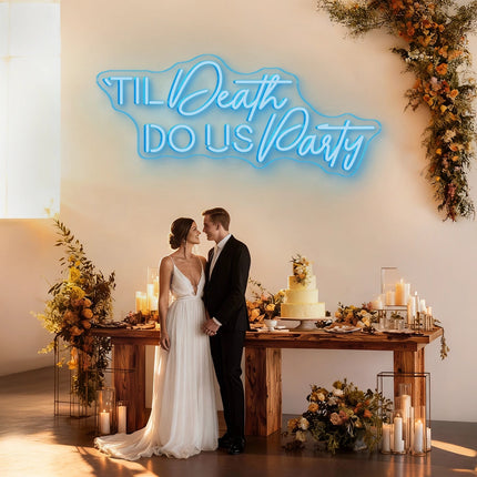 Ice Blue 'Til Death Do Us Party Neon Sign