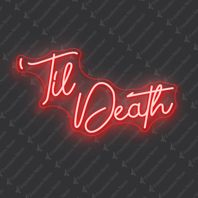 Red Til Death Neon Sign