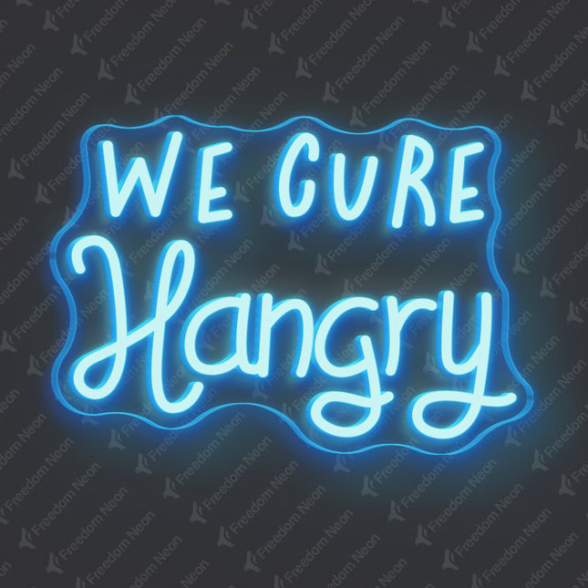 Ice Blue WE CURE Hangry Neon Sign