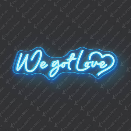 Ice Blue We Got Love Neon Sign