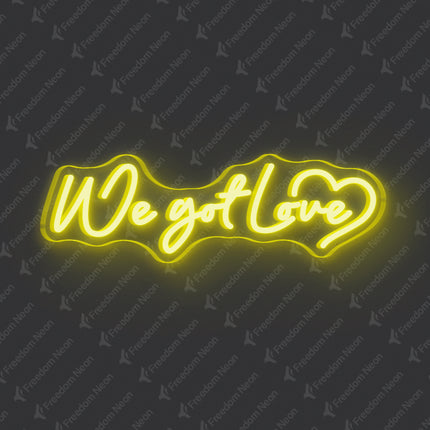 Lemon Yellow We Got Love Neon Sign