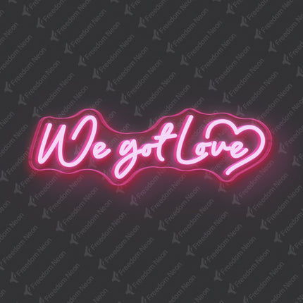 Light Pink We Got Love Neon Sign