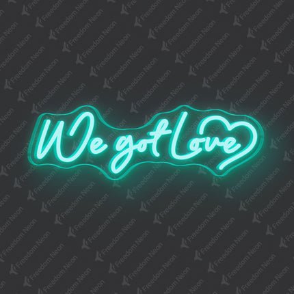 Mint Green We Got Love Neon Sign