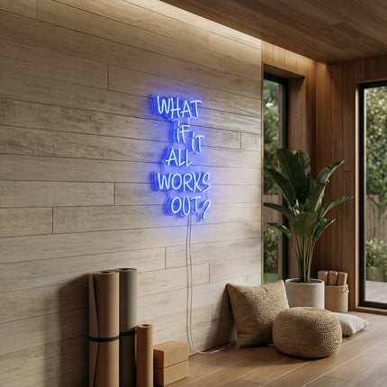 Blue What If It All Works Out Neon Sign