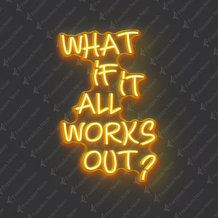 Golden Yellow What If It All Works Out Neon Sign