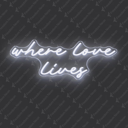 White Where Love Lives Neon Sign