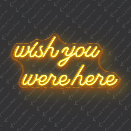 Golden Yellow Wish You Were Here Neon Sign
