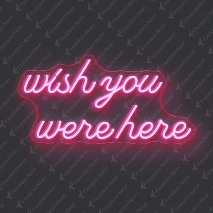 Light Pink Wish You Were Here Neon Sign