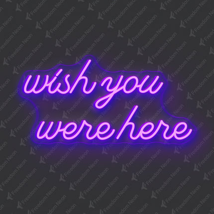 Purple Wish You Were Here Neon Sign
