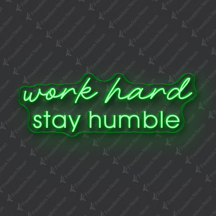 Green Work Hard Stay Humble Neon Sign