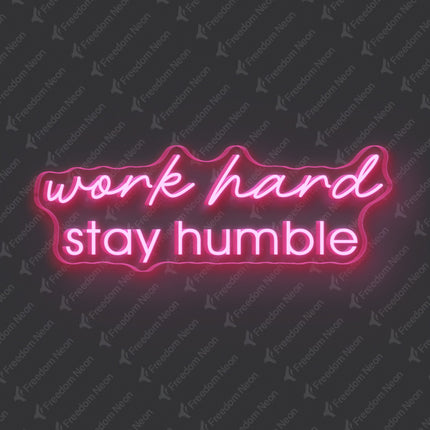 Light Pink Work Hard Stay Humble Neon Sign