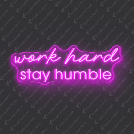 Pink Work Hard Stay Humble Neon Sign