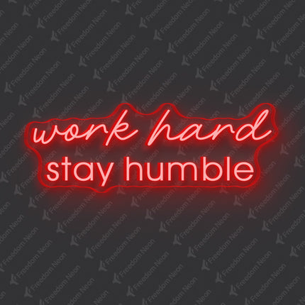 Red Work Hard Stay Humble Neon Sign