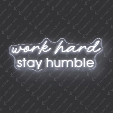 White Work Hard Stay Humble Neon Sign