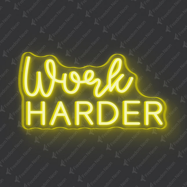 Lemon Yellow Work HARDER Neon Sign