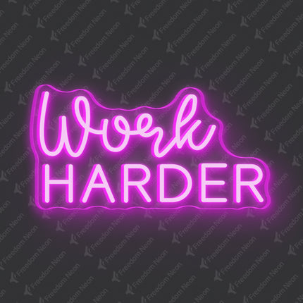 Pink Work HARDER Neon Sign